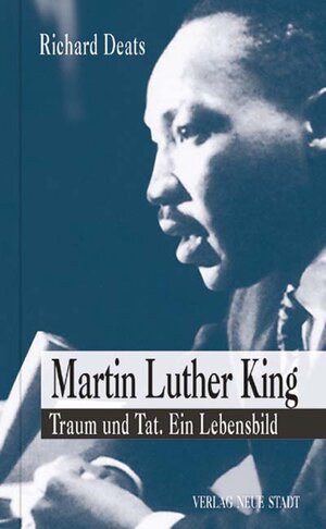 Buchcover Martin Luther King | Richard Deats | EAN 9783879967636 | ISBN 3-87996-763-6 | ISBN 978-3-87996-763-6