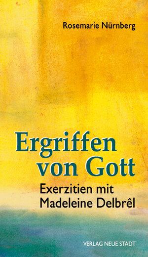 Buchcover Ergriffen von Gott | Rosemarie Nürnberg | EAN 9783879968794 | ISBN 3-87996-879-9 | ISBN 978-3-87996-879-4