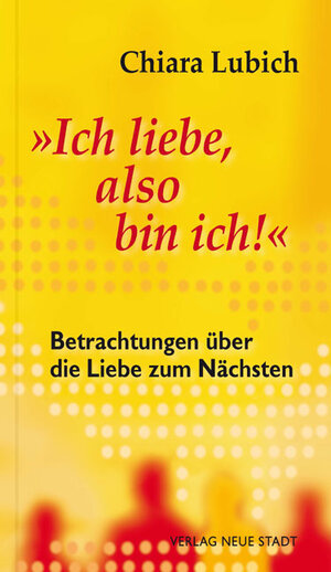 Buchcover "Ich liebe, also bin ich!" | Chiara Lubich | EAN 9783879969531 | ISBN 3-87996-953-1 | ISBN 978-3-87996-953-1