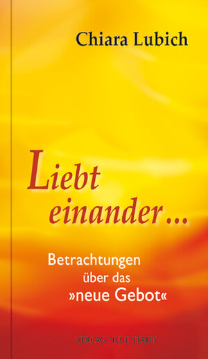 Buchcover Liebt einander ... | Chiara Lubich | EAN 9783879969678 | ISBN 3-87996-967-1 | ISBN 978-3-87996-967-8