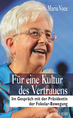 Buchcover Für eine Kultur des Vertrauens | Maria Voce | EAN 9783879969913 | ISBN 3-87996-991-4 | ISBN 978-3-87996-991-3