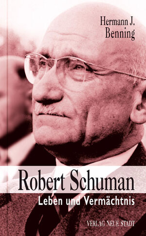Buchcover Robert Schuman | Hermann J. Benning | EAN 9783879969975 | ISBN 3-87996-997-3 | ISBN 978-3-87996-997-5