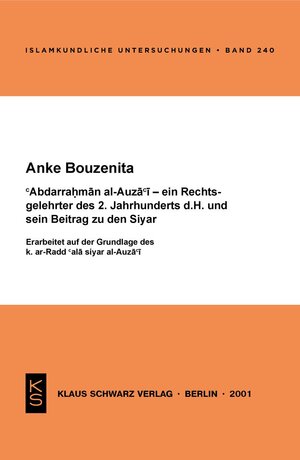 Buchcover Abdarrahman al-Auza'i, ein Rechtsgelehrter des 2. Jahrhunderts d.H., und sein Beitrag zu den Syar | Anke Bouzenita | EAN 9783879972937 | ISBN 3-87997-293-1 | ISBN 978-3-87997-293-7