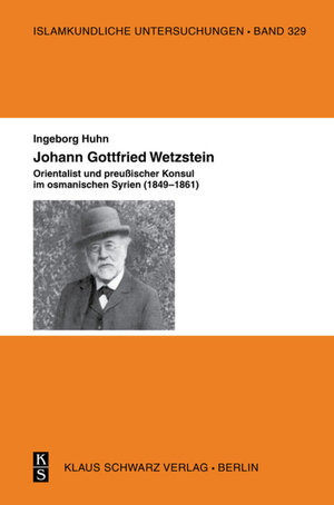 Buchcover Johann Gottfried Wetzstein | Ingeborg Huhn | EAN 9783879974528 | ISBN 3-87997-452-7 | ISBN 978-3-87997-452-8