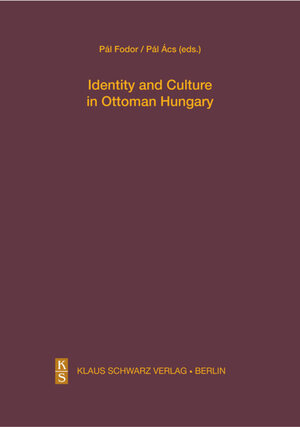 Buchcover Identity and Culture in Ottoman Hungary  | EAN 9783879974603 | ISBN 3-87997-460-8 | ISBN 978-3-87997-460-3