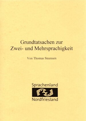 Buchcover Grundtatsachen zur Zwei- und Mehrsprachigkeit | Thomas Steensen | EAN 9783880072701 | ISBN 3-88007-270-1 | ISBN 978-3-88007-270-1