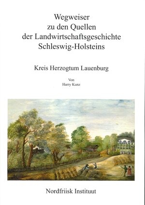 Buchcover Wegweiser zu den Quellen der Landwirtschaftsgeschichte Schleswig-Holsteins | Harry Kunz | EAN 9783880073951 | ISBN 3-88007-395-3 | ISBN 978-3-88007-395-1