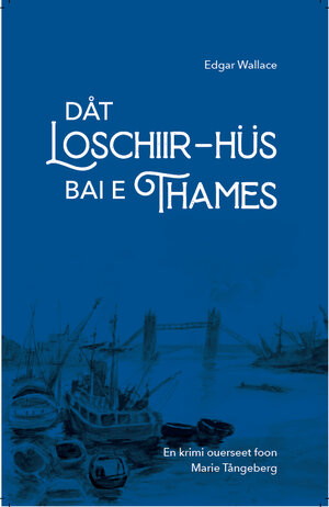Buchcover Dåt Loschiir-Hüs bai e Thames | Edgar Wallace | EAN 9783880074286 | ISBN 3-88007-428-3 | ISBN 978-3-88007-428-6