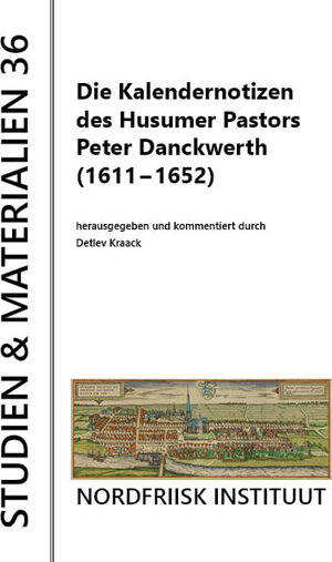 Buchcover Die Kalendernotizen des Husumer Pastors Peter Dankwerth (1611-1652)  | EAN 9783880074378 | ISBN 3-88007-437-2 | ISBN 978-3-88007-437-8