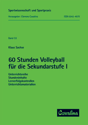 Buchcover 60 Stunden Volleyball für die Sekundarstufe I | Klaus Sachse | EAN 9783880201354 | ISBN 3-88020-135-8 | ISBN 978-3-88020-135-4