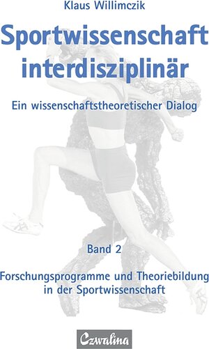 Buchcover Sportwissenschaft interdisziplinär - Ein wissenschaftstheoretischer Dialog (Gesamtwerk) | Klaus Willimczik | EAN 9783880203891 | ISBN 3-88020-389-X | ISBN 978-3-88020-389-1