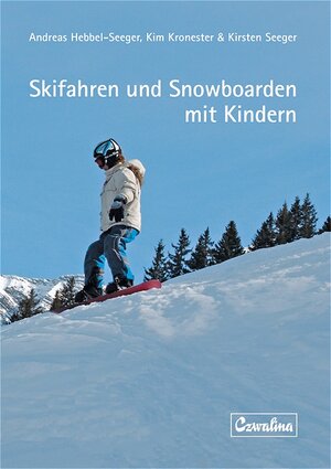 Buchcover Skifahren und Snowboarden mit Kindern | Andreas Hebbel-Seeger | EAN 9783880204447 | ISBN 3-88020-444-6 | ISBN 978-3-88020-444-7