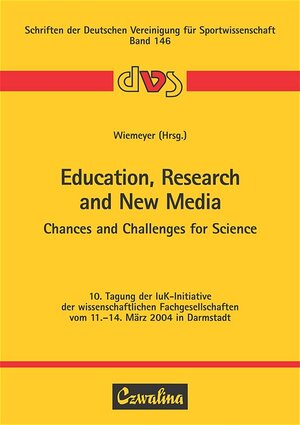 Buchcover Education, Research and New Media - Chances and Challenges for Science  | EAN 9783880204485 | ISBN 3-88020-448-9 | ISBN 978-3-88020-448-5