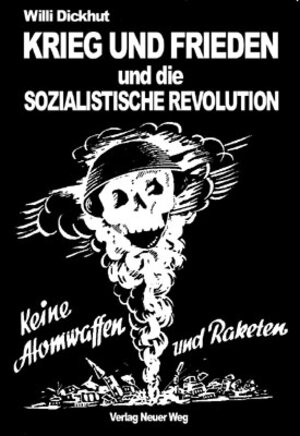 Buchcover Krieg und Frieden und die sozialistische Revolution | Willi Dickhut | EAN 9783880210592 | ISBN 3-88021-059-4 | ISBN 978-3-88021-059-2