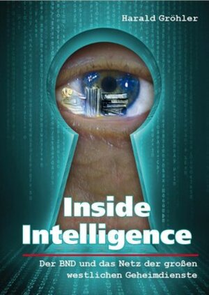 Buchcover Inside Intelligence | Harald Gröhler | EAN 9783880214095 | ISBN 3-88021-409-3 | ISBN 978-3-88021-409-5