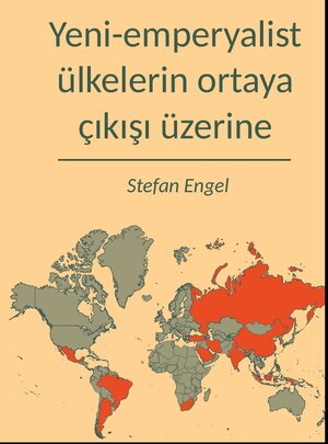 Buchcover Yeni-emperyalist ülkelerin ortaya çıkışı üzerine | Stefan Engel | EAN 9783880214798 | ISBN 3-88021-479-4 | ISBN 978-3-88021-479-8