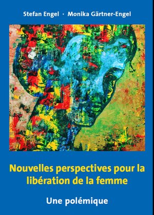 Buchcover Nouvelles perspectives pour la libération de la femme - Une polémique | Stefan Engel | EAN 9783880215399 | ISBN 3-88021-539-1 | ISBN 978-3-88021-539-9