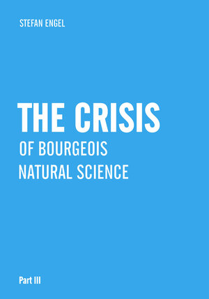 Buchcover The Crisis of Bourgeois Natural Science | Stefan Engel | EAN 9783880216631 | ISBN 3-88021-663-0 | ISBN 978-3-88021-663-1