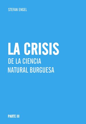 Buchcover La crisis de la ciencia natural burguesa | Stefan Engel | EAN 9783880216693 | ISBN 3-88021-669-X | ISBN 978-3-88021-669-3