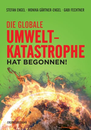 Buchcover Die globale Umweltkatastrophe hat begonnen! | Stefan Engel | EAN 9783880216709 | ISBN 3-88021-670-3 | ISBN 978-3-88021-670-9