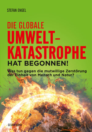 Buchcover Die globale Umweltkatastrophe hat begonnen! | Stefan Engel | EAN 9783880216778 | ISBN 3-88021-677-0 | ISBN 978-3-88021-677-8