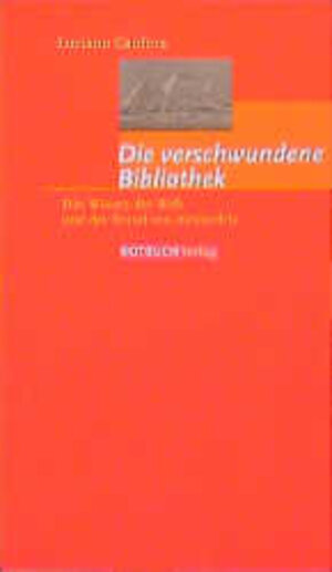 Buchcover Die verschwundene Bibliothek | Luciano Canfora | EAN 9783880224568 | ISBN 3-88022-456-0 | ISBN 978-3-88022-456-8