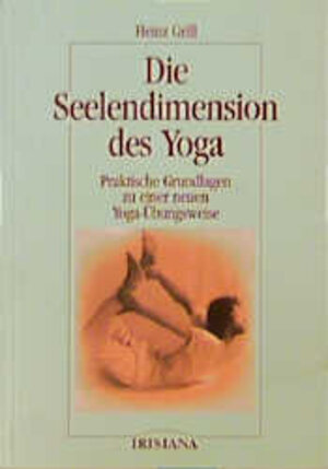 Buchcover Die Seelendimension des Yoga | Heinz Grill | EAN 9783880347519 | ISBN 3-88034-751-4 | ISBN 978-3-88034-751-9