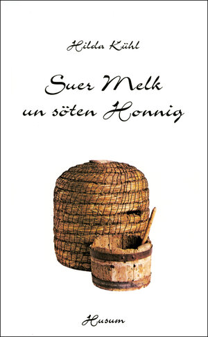 Buchcover Suer Melk un söten Honnig | Hilda Kühl | EAN 9783880420717 | ISBN 3-88042-071-8 | ISBN 978-3-88042-071-7