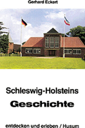 Buchcover Schleswig-Holsteins Geschichte - entdecken und erleben | Gerhard Eckert | EAN 9783880422308 | ISBN 3-88042-230-3 | ISBN 978-3-88042-230-8