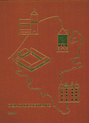 Der Kreis Schlawe. Ein pommersches Heimatbuch, Band 1