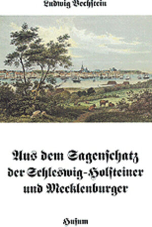 Buchcover Aus dem Sagenschatz der Schleswig-Holsteiner und Mecklenburger | Ludwig Bechstein | EAN 9783880422643 | ISBN 3-88042-264-8 | ISBN 978-3-88042-264-3