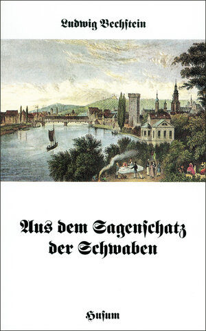 Buchcover Aus dem Sagenschatz der Schwaben | Ludwig Bechstein | EAN 9783880424272 | ISBN 3-88042-427-6 | ISBN 978-3-88042-427-2