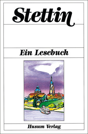 Stettin: Ein Lesebuch