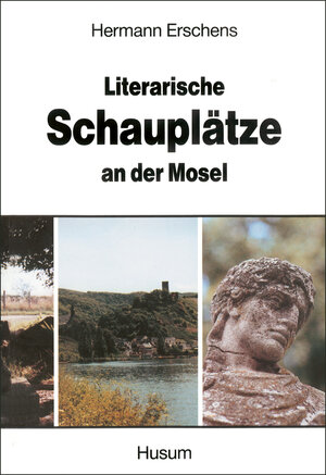 Buchcover Literarische Schauplätze an der Mosel | Hermann Erschens | EAN 9783880424630 | ISBN 3-88042-463-2 | ISBN 978-3-88042-463-0
