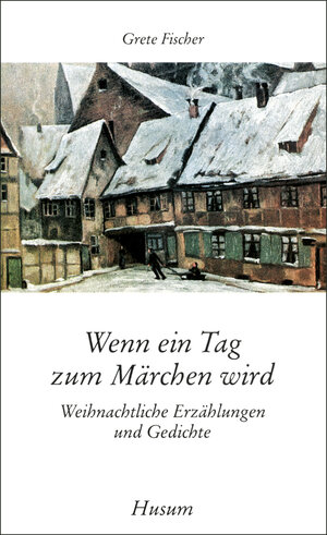 Buchcover Wenn ein Tag zum Märchen wird | Grete Fischer | EAN 9783880425279 | ISBN 3-88042-527-2 | ISBN 978-3-88042-527-9