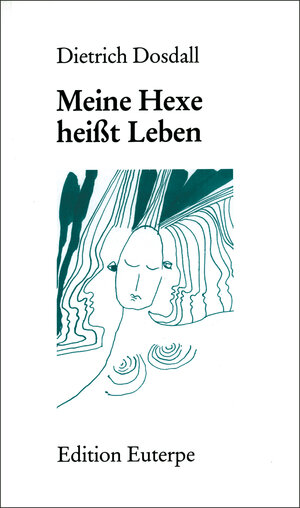 Buchcover Meine Hexe heißt Leben | Dietrich Dosdall | EAN 9783880425941 | ISBN 3-88042-594-9 | ISBN 978-3-88042-594-1