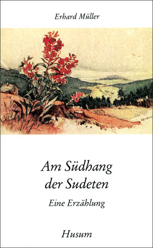 Buchcover Am Südhang der Sudeten | Erhard Müller | EAN 9783880426146 | ISBN 3-88042-614-7 | ISBN 978-3-88042-614-6