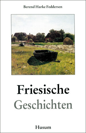 Buchcover Friesische Geschichten | Berend H Feddersen | EAN 9783880426788 | ISBN 3-88042-678-3 | ISBN 978-3-88042-678-8