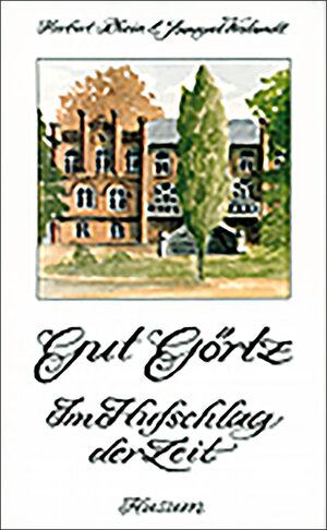 Buchcover Gut Görtz - Im Hufschlag der Zeit | Herbert Rhein | EAN 9783880426931 | ISBN 3-88042-693-7 | ISBN 978-3-88042-693-1