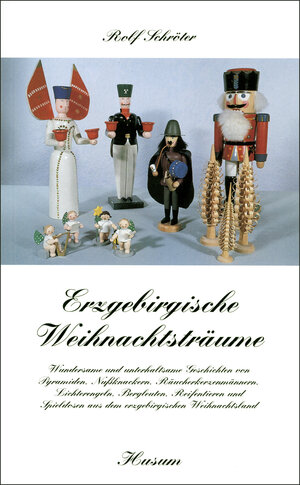 Buchcover Erzgebirgische Weihnachtsträume | Rolf Schröter | EAN 9783880427853 | ISBN 3-88042-785-2 | ISBN 978-3-88042-785-3