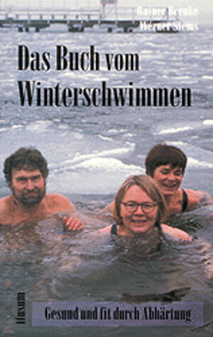 Buchcover Das Buch vom Winterschwimmen | Rainer Brenke | EAN 9783880427914 | ISBN 3-88042-791-7 | ISBN 978-3-88042-791-4