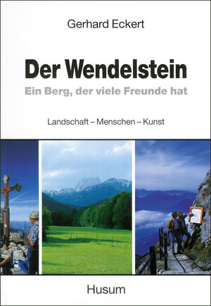 Buchcover Der Wendelstein. Ein Berg, der viele Freunde hat | Gerhard Eckert | EAN 9783880428089 | ISBN 3-88042-808-5 | ISBN 978-3-88042-808-9