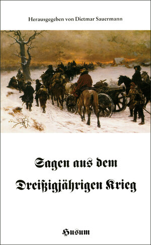 Buchcover Sagen aus dem Dreißigjährigen Krieg  | EAN 9783880428584 | ISBN 3-88042-858-1 | ISBN 978-3-88042-858-4