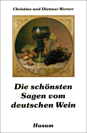 Buchcover Die schönsten Sagen vom deutschen Wein  | EAN 9783880428775 | ISBN 3-88042-877-8 | ISBN 978-3-88042-877-5