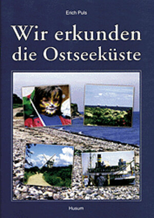Buchcover Wir erkunden die Ostseeküste | Erich Puls | EAN 9783880429000 | ISBN 3-88042-900-6 | ISBN 978-3-88042-900-0