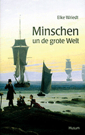 Buchcover Minschen un de grote Welt | Elke Wriedt | EAN 9783880429208 | ISBN 3-88042-920-0 | ISBN 978-3-88042-920-8