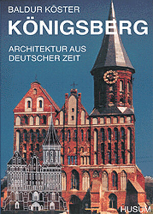 Buchcover Königsberg | Baldur Köster | EAN 9783880429239 | ISBN 3-88042-923-5 | ISBN 978-3-88042-923-9