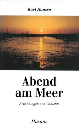 Buchcover Abend am Meer | Karl Hansen | EAN 9783880429253 | ISBN 3-88042-925-1 | ISBN 978-3-88042-925-3