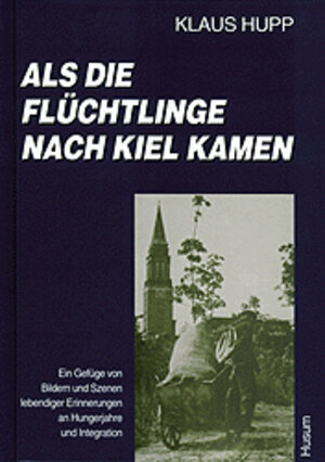 Buchcover Als die Flüchtlinge kamen | Klaus Hupp | EAN 9783880429321 | ISBN 3-88042-932-4 | ISBN 978-3-88042-932-1
