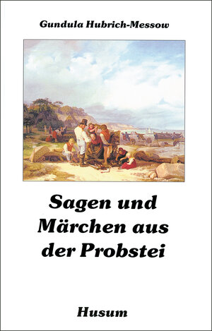 Buchcover Sagen und Märchen aus der Probstei  | EAN 9783880429376 | ISBN 3-88042-937-5 | ISBN 978-3-88042-937-6